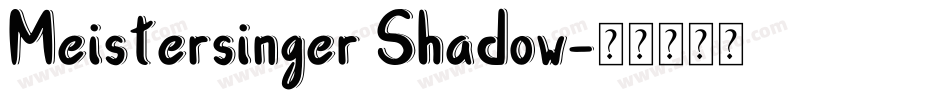 Meistersinger Shadow字体转换